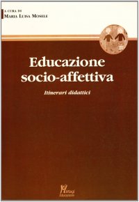 Educazione socio-affettiva. Itinerari didattici