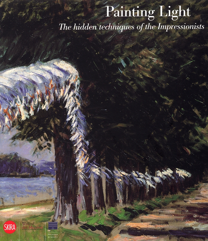 Painting Light. The hidden techniques of the Impressionists Painting Light. The hidden techniques of the Impressionists