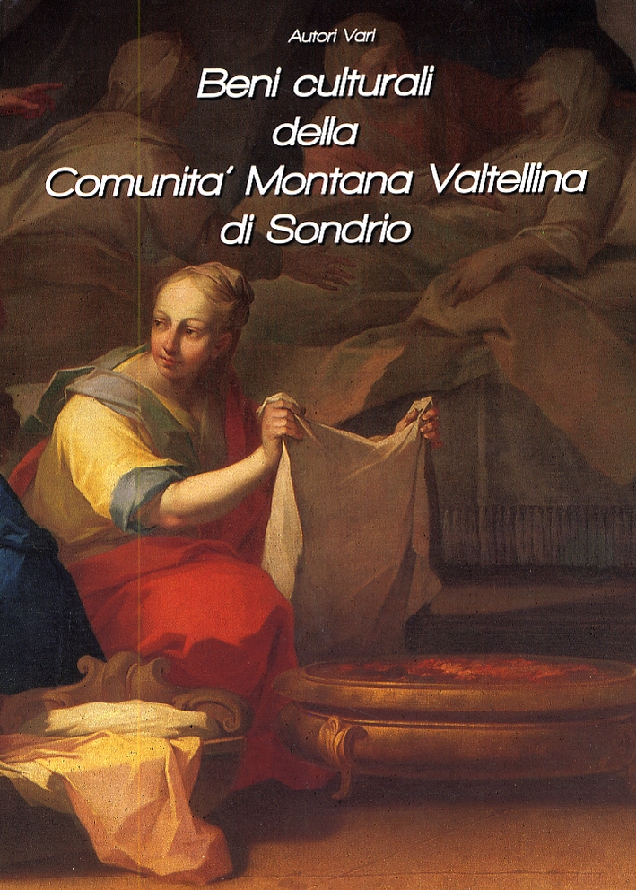 Beni culturali della Comunità Montana Valtellina di Sondrio Beni culturali della Comunità Montana Valtellina di Sondrio