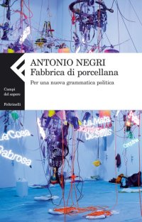 Fabbrica di porcellana. Per una nuova grammatica politica