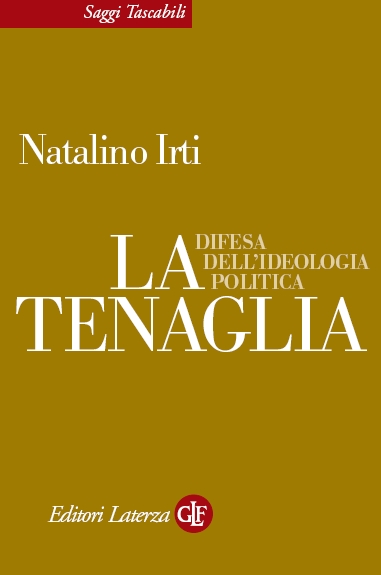 La tenaglia. In difesa dell'ideologia politica La tenaglia. In difesa dell'ideologia politica