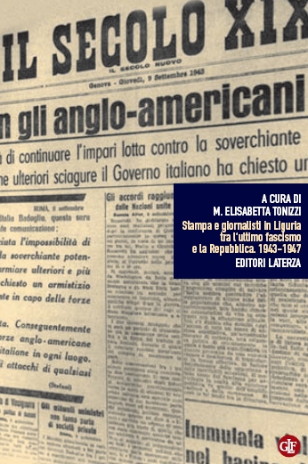 Stampa e giornalisti in Liguria tra l'ultimo fascismo e la Repubblica. 1943-1947 Stampa e giornalisti in Liguria tra l'ultimo fascismo e la Repubblica. 1943-1947