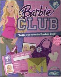 Barbie Club. Ediz. illustrata. Con gadget Barbie Club. Ediz. illustrata. Con gadget