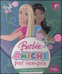 Il diario dell'amicizia. Barbie amiche per sempre. Ediz. illustrata Il diario dell'amicizia. Barbie amiche per sempre. Ediz. illustrata