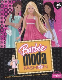 Barbie moda fashion. Ediz. illustrata Barbie moda fashion. Ediz. illustrata