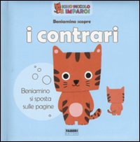 Beniamino scopre i contrari. Ediz. illustrata Beniamino scopre i contrari. Ediz. illustrata