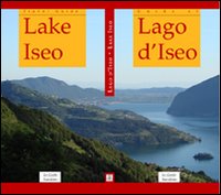 Guida al Lago d'Iseo-Lake Iseo Travel Guide. Ediz. bilingue Guida al Lago d'Iseo-Lake Iseo Travel Guide. Ediz. bilingue