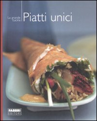 I piatti unici. Ediz. illustrata I piatti unici. Ediz. illustrata