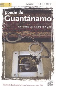 Poesie da Guantánamo. La parola ai detenuti Poesie da Guantánamo. La parola ai detenuti