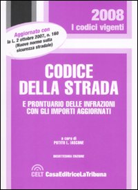 Codice della strada e prontuario delle infrazioni con gli importi aggiornati Codice della strada e prontuario delle infrazioni con gli importi aggiornati