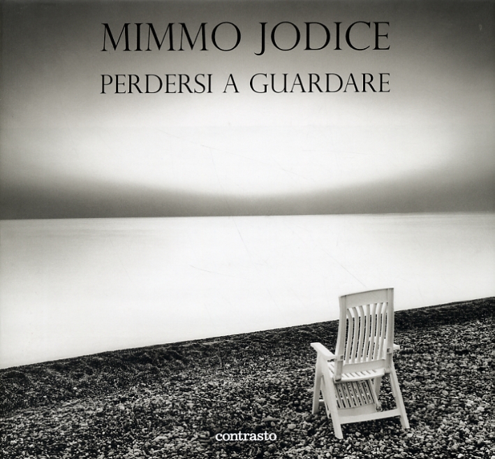 Mimmo Jodice. Perdersi a guardare. Trenta anni di fotografie in Italia Mimmo Jodice. Perdersi a guardare. Trenta anni di fotografie in Italia