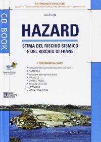 Hazard. Stima del rischio sismico e del rischi di frane. Con CD-ROM