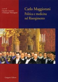 Carlo Maggiorani, Politica e medicina nel Risorgimento