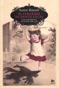 Il Collegio di Santa Lucia Per Giovinette allevate dai Lupi