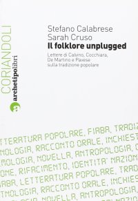 Il folklore unplugged. Lettere di Calvino, Cocchiara, De Martino e Pavese sulla tradizione popolare