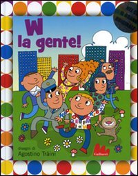 W la gente! Ediz. illustrata. Con CD Audio