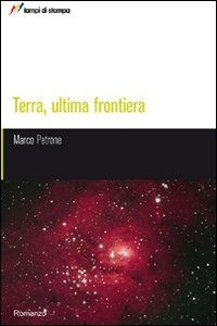 Terra, ultima frontiera. Terra, ultima frontiera.