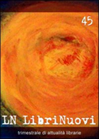 LN. LibriNuovi (2008). Vol. 45. LN. LibriNuovi (2008). Vol. 45.