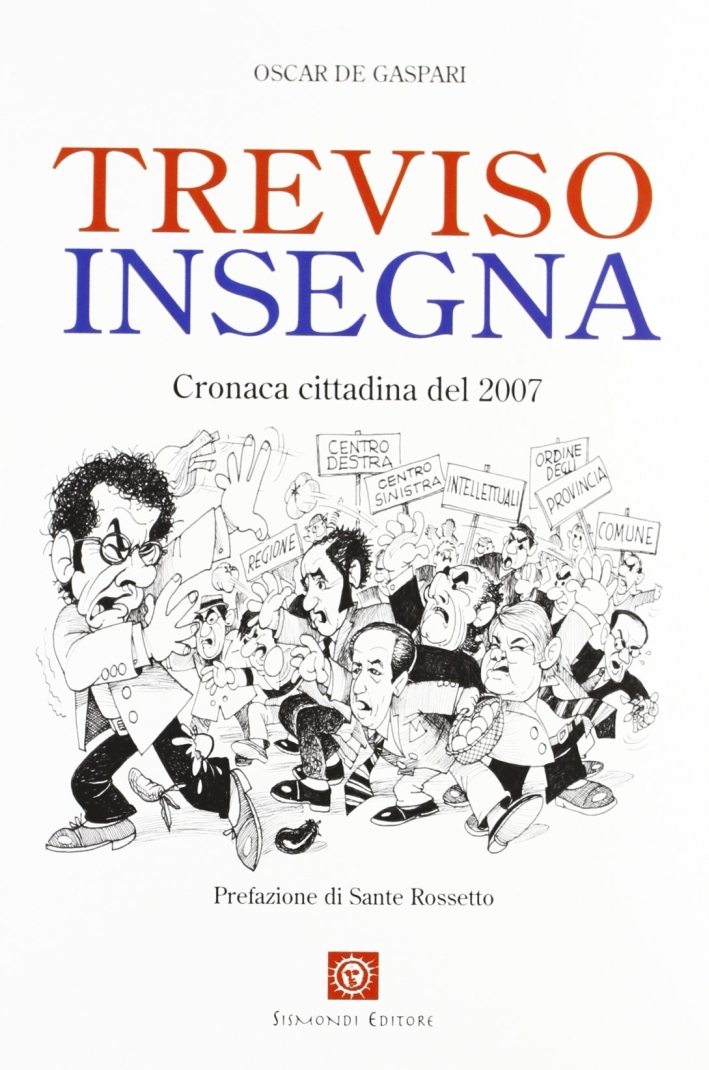 Treviso insegna. Cronaca cittadina del 2007. Treviso insegna. Cronaca cittadina del 2007.