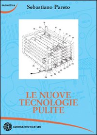 Le nuove tecnologie pulite. Le nuove tecnologie pulite.