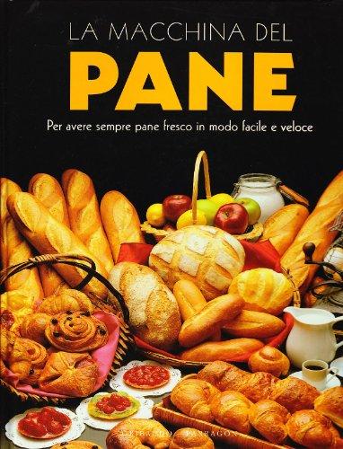 La macchina del pane. Ediz. illustrata La macchina del pane. Ediz. illustrata
