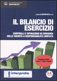 Il bilancio di esercizio. Controlli e operazioni delle società a responsabilità limitata Il bilancio di esercizio. Controlli e operazioni delle società a responsabilità limitata