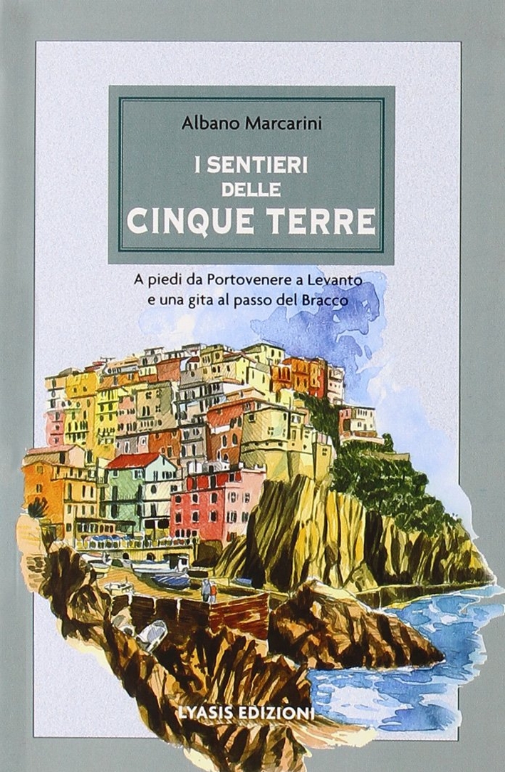 I sentieri delle Cinque Terre I sentieri delle Cinque Terre