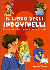 Il libro degli indovinelli. Ediz. illustrata Il libro degli indovinelli. Ediz. illustrata
