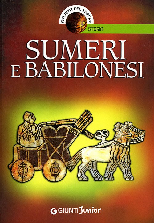 Sumeri e babilonesi. Ediz. illustrata Sumeri e babilonesi. Ediz. illustrata