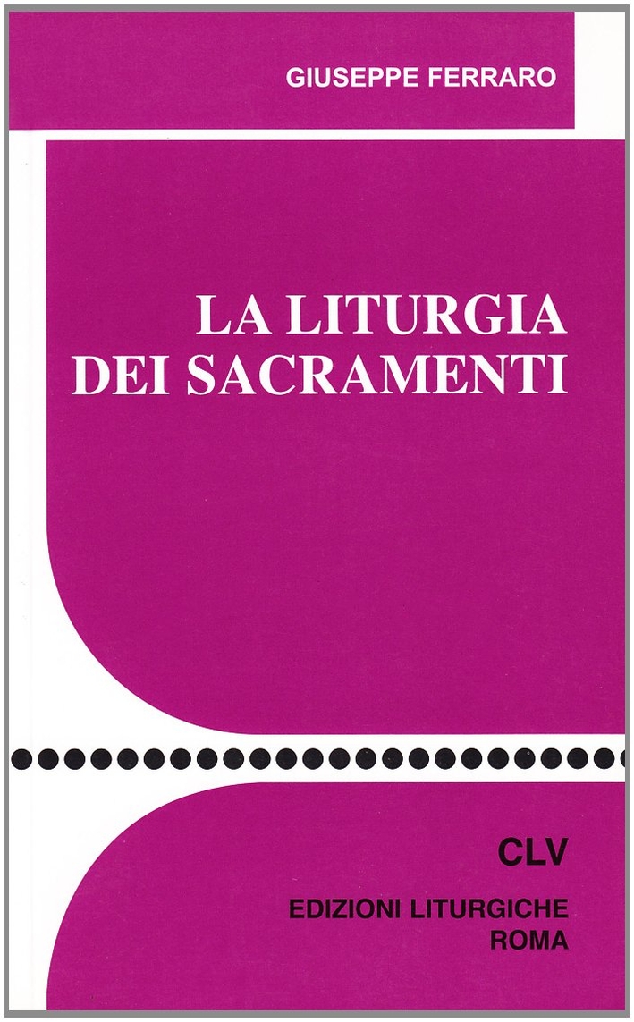 La liturgia dei sacramenti La liturgia dei sacramenti