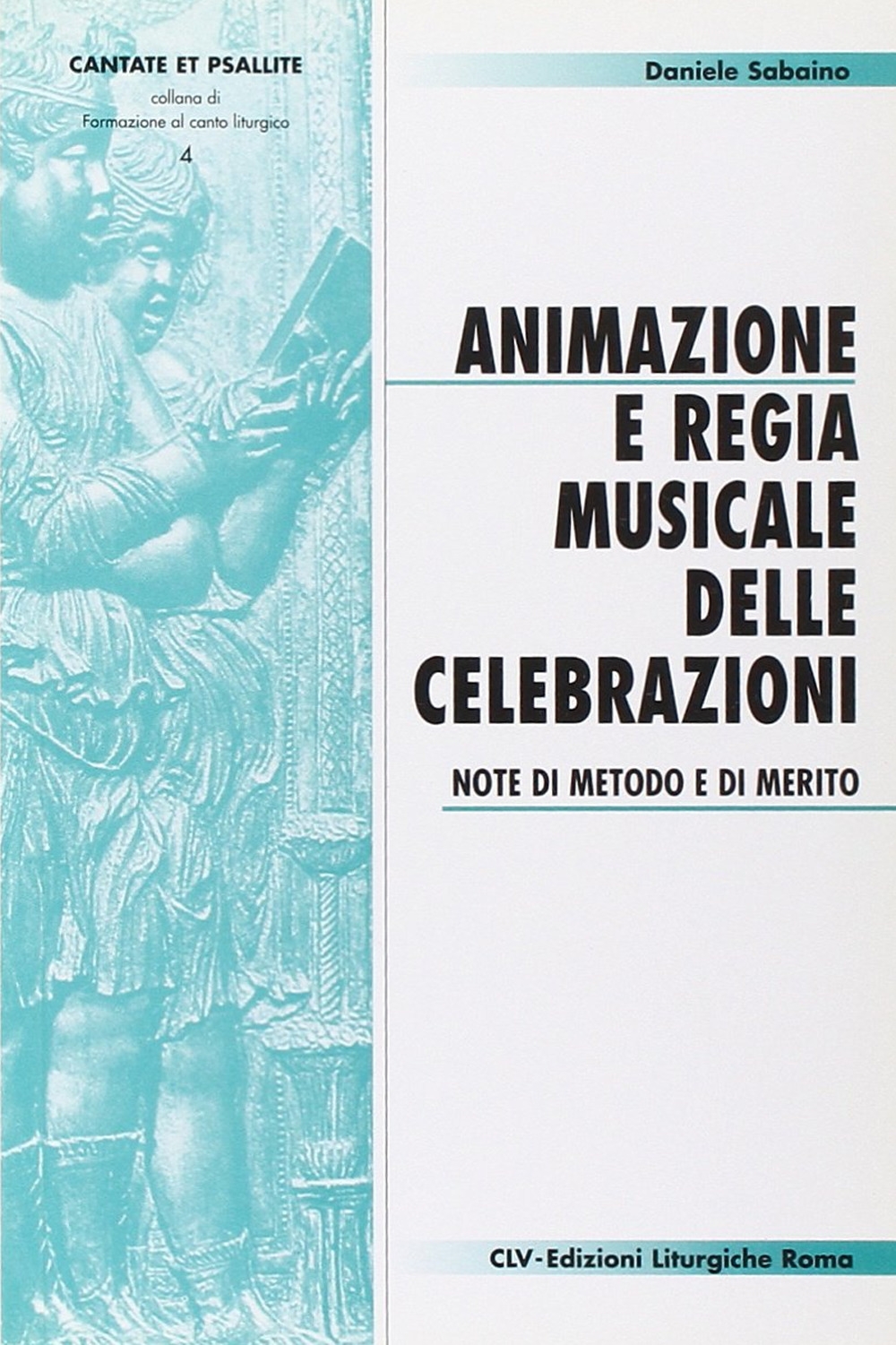 Animazione e regia musicale delle celebrazioni. Note di metodo e di merito Animazione e regia musicale delle celebrazioni. Note di metodo e di merito
