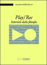 Play/Rec. Interviste dalla filosofia Play/Rec. Interviste dalla filosofia