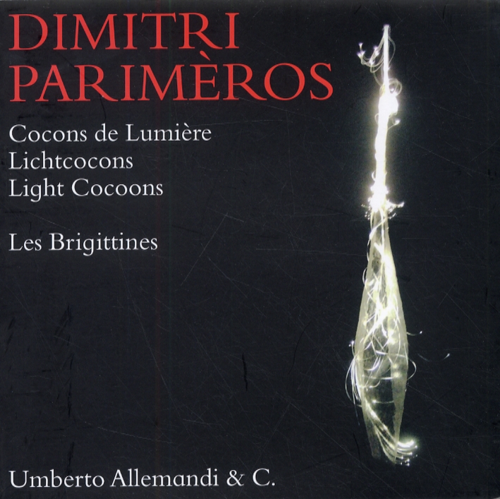 Dimitri Parimèros. Cocons de Lumière. Lichtcocons. Light Cocoons Dimitri Parimèros. Cocons de Lumière. Lichtcocons. Light Cocoons