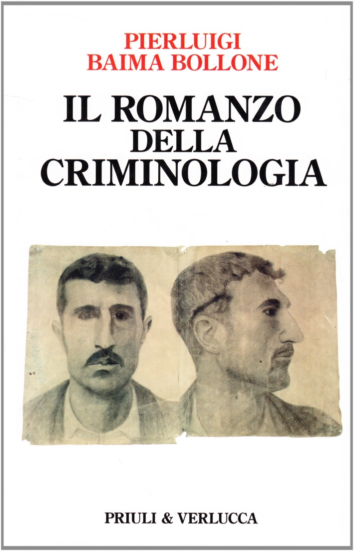 Il romanzo della criminologia Il romanzo della criminologia
