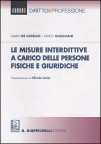 Le misure interdittive a carico delle persone fisiche e giuridiche Le misure interdittive a carico delle persone fisiche e giuridiche