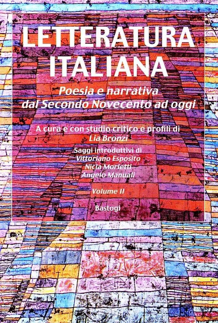 Letteratura Italiana. Poesia e Narrativa dal Secondo Novecento ad Oggi. Vol. 2. Letteratura Italiana. Poesia e Narrativa dal Secondo Novecento ad Oggi. Vol. 2.