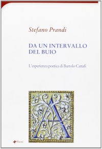 Da un intervallo del buio. L'esperienza poetica di Bartolo Cattafi
