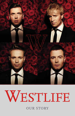 Westlife - The Autobiography. Westlife - The Autobiography.