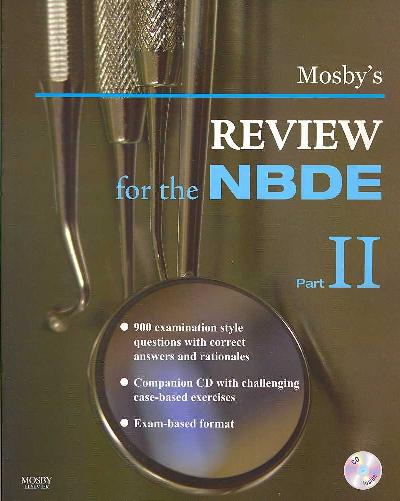 Mosby's Review for the NBDE: Pt. 2. Mosby's Review for the NBDE: Pt. 2.