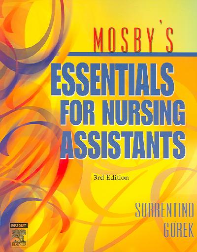 Mosby's Essentials for Nursing Assistants Mosby's Essentials for Nursing Assistants