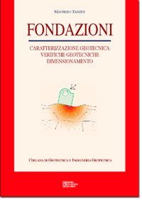 Fondazioni. Caratterizzazione geotecnica. Verifiche geotecniche. Dimensionamento Fondazioni. Caratterizzazione geotecnica. Verifiche geotecniche. Dimensionamento