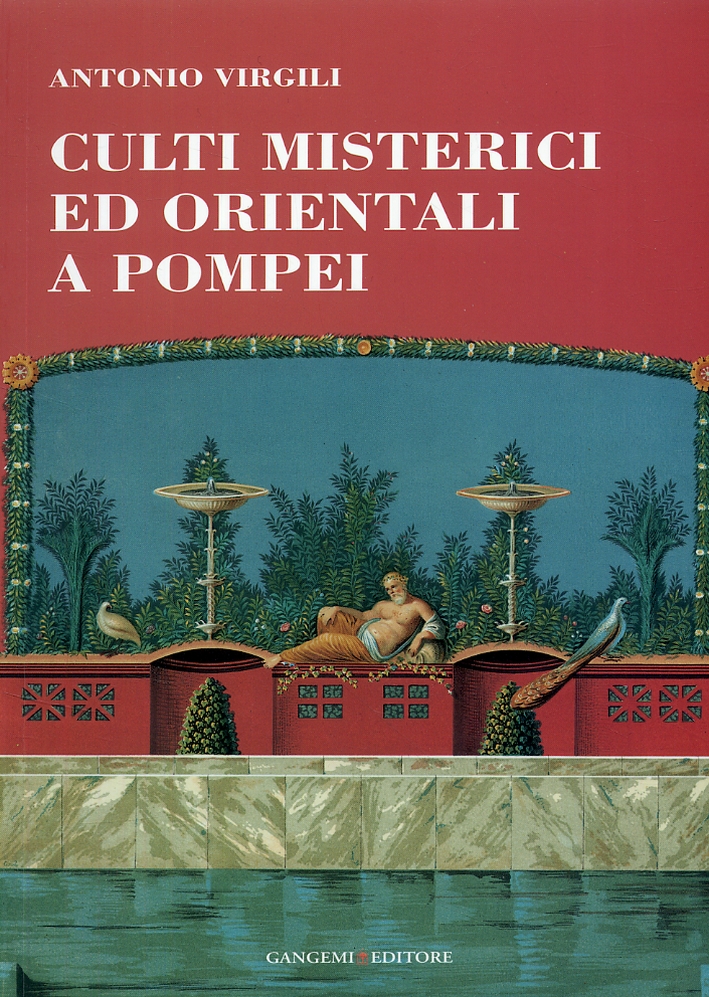 Culti misterici ed orientali a Pompei Culti misterici ed orientali a Pompei