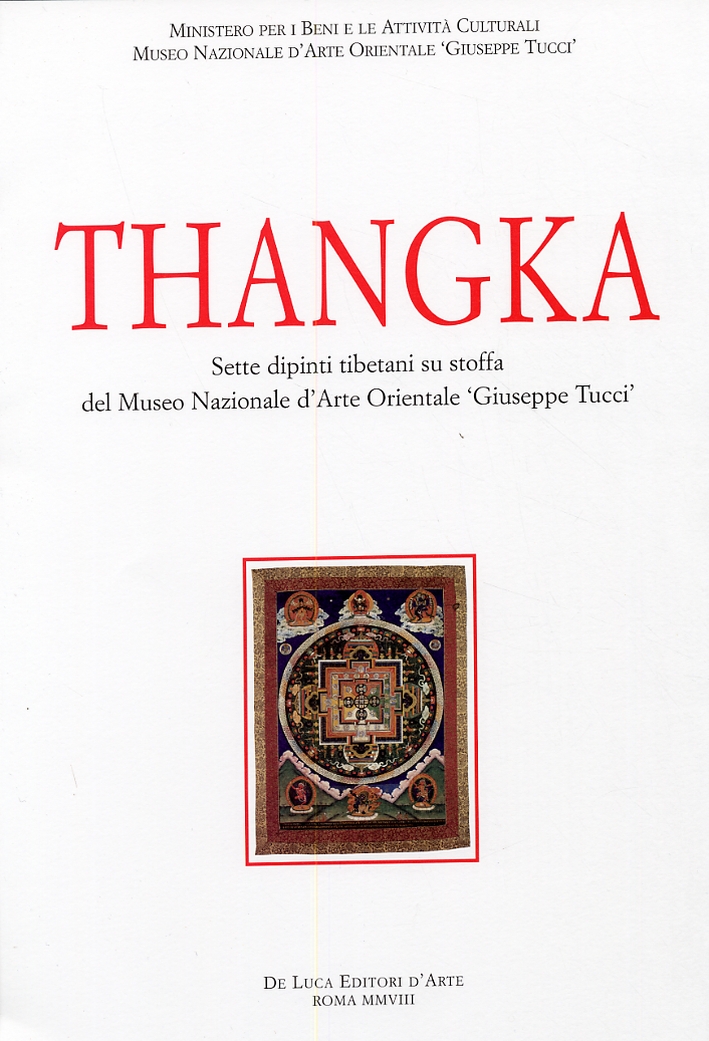 Thangka. Sette dipinti tibetani su stoffa del Museo nazionale d'arte orientale Thangka. Sette dipinti tibetani su stoffa del Museo nazionale d'arte orientale