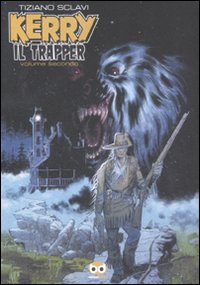 Kerry il trapper. Vol. 2. Kerry il trapper. Vol. 2.
