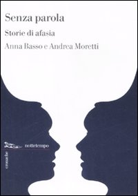 Senza parola. Storie di afasia Senza parola. Storie di afasia
