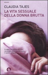 La vita sessuale della donna brutta. La vita sessuale della donna brutta.