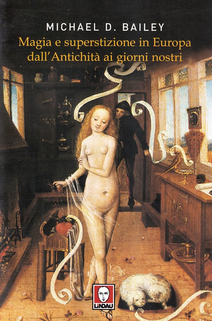 Magia e superstizione in Europa dall'antichità ai giorni nostri Magia e superstizione in Europa dall'antichità ai giorni nostri