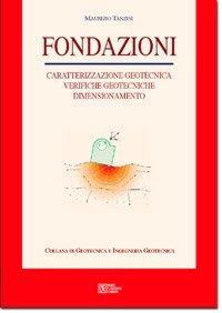 Fondazioni. Caratterizzazione geotecnica. Verifiche geotecniche. Dimensionamento