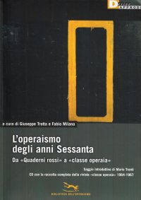L'operaismo degli anni Sessanta. Da «Quaderni rossi» a «classe operaia». Con CD-ROM