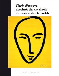 Chefs-d'oeuvre dessinés du XXe siècle du musée de Grenoble